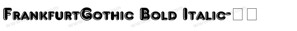 FrankfurtGothic Bold Italic字体转换